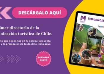 MatchTurismo Chile Comunicación 2025:  Chile presenta el primer manual y directorio latinoamericano dedicado a la comunicación turística