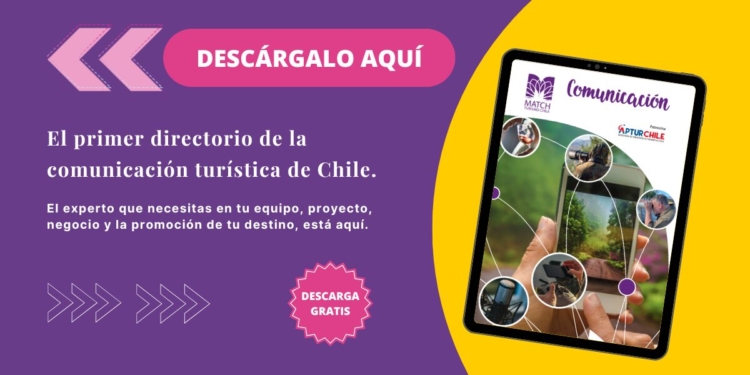 MatchTurismo Chile Comunicación 2025:  Chile presenta el primer manual y directorio latinoamericano dedicado a la comunicación turística