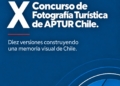 APTUR Chile inicia la recepción de fotografías para su X Concurso de Fotografía Turística
